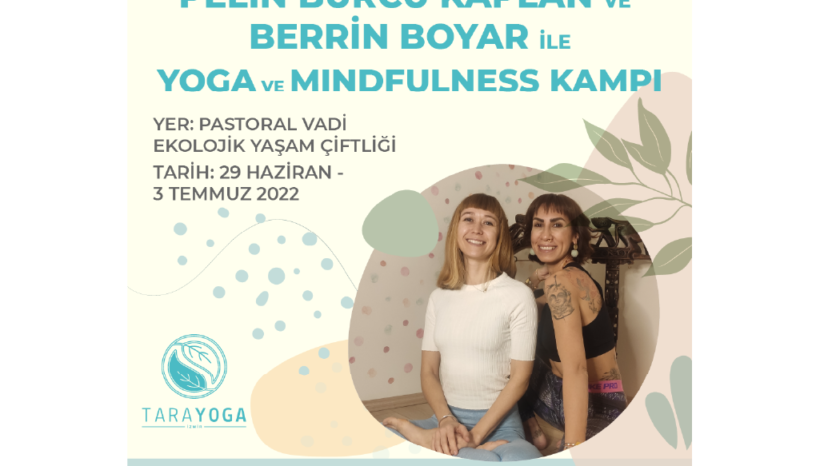29 Haziran-2 Temmuz Pelin Burcu Kaplan ve Berrin Boyar ile Mindfulness&Yoga Kampı