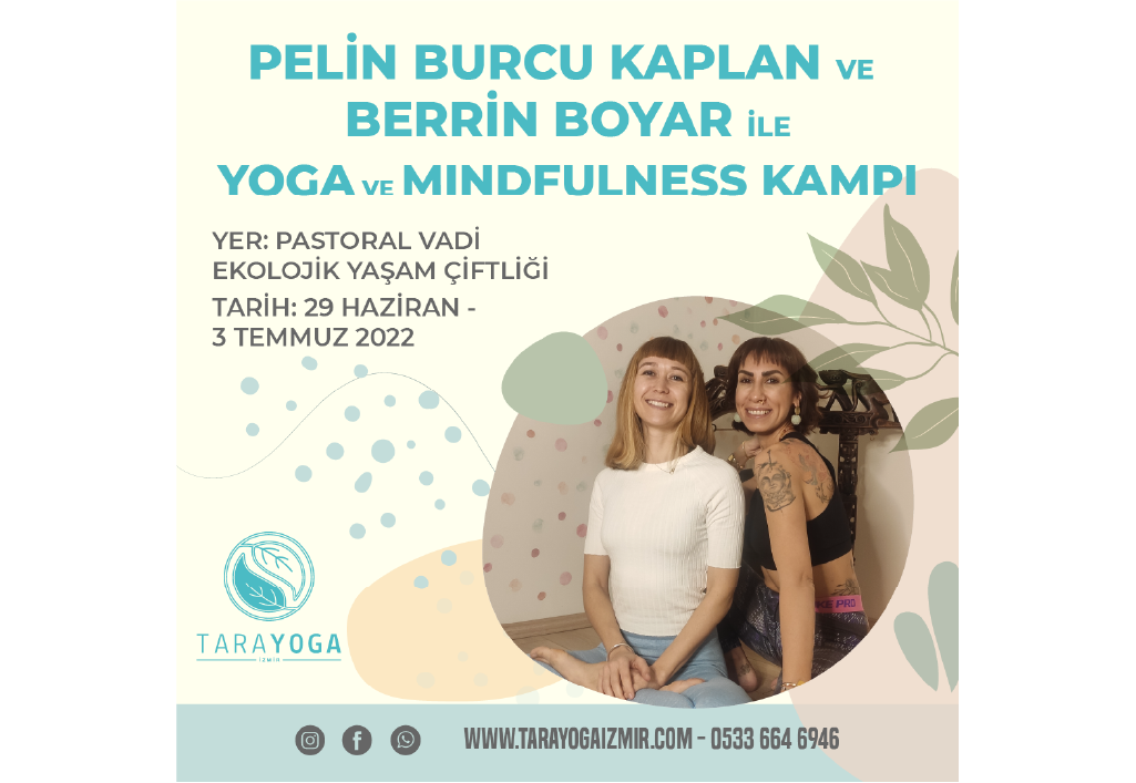 29 Haziran-2 Temmuz Pelin Burcu Kaplan ve Berrin Boyar ile Mindfulness&Yoga Kampı