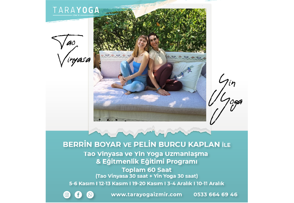 Berrin Boyar ve Pelin Burcu Kaplan ile Tao Vinyasa ve Yin Yoga Uzmanlaşma ve Eğitmenlik Eğitimi Programı
